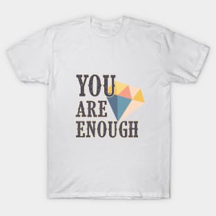 You are Enough | Encouragement, Growth Mindset T-Shirt